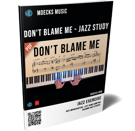 Calming Jazz Piano Studies #339 — Don’t Blame Me (Study + Backing Tracks) – mDecks Music
