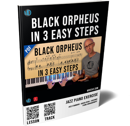 Black Orpheus — Jazz Piano Lesson: 3 Steps to Turn a Lead Sheet into an Arrangement – mDecks Music